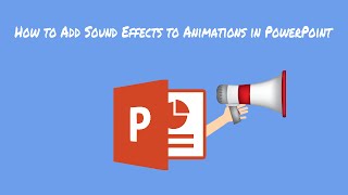 How to Add Sound Effects to Animations in PowerPoint [upl. by Eulau928]