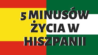 5 NAJWIĘKSZYCH WAD MIESZKANIA W HISZPANIIMinusy życia w ANDALUZJI  Życie w Hiszpanii [upl. by Lexerd]