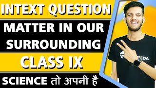 Intext Questions Matter in our Surroundings Chapter 1 Class 9 Science Gyaani Keeda Class IX [upl. by Aidam942]