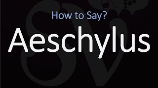 How to Pronounce Aeschylus CORRECTLY [upl. by Lawry]