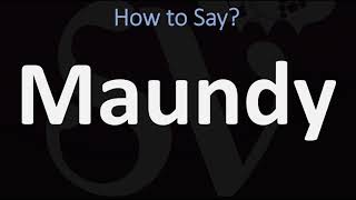 How to Pronounce Maundy CORRECTLY [upl. by Yreva]