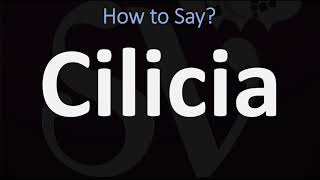 How to Pronounce Cilicia CORRECTLY [upl. by Inad932]