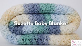 Suzette Baby Blanket  Easy Crochet Tutorial [upl. by Htaek388]