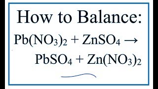 How to Balance PbNO32  ZnSO4  PbSO4  ZnNO32 [upl. by Thedrick]