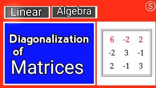 Diagonalization of matrices  Linear Algebra [upl. by Naruq359]