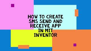 SMS Send App using MIT App Inventor [upl. by Elylrac]