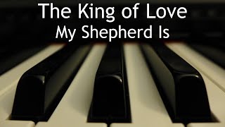 The King of Love My Shepherd Is  piano instrumental hymn with lyrics [upl. by Attiuqaj]