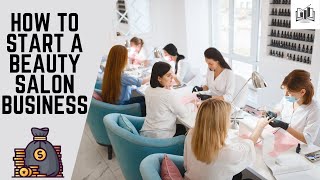 How to Start a Beauty Salon Business  Starting a Beauty Salon Business at Home [upl. by Harlene334]