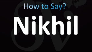 How to Pronounce Nikhil [upl. by Ettelrahc825]