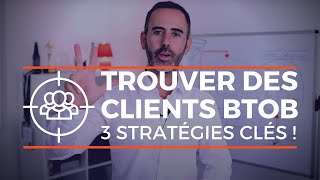 Comment trouver des clients B to B  3 stratégies de prospection commerciale b2b [upl. by Trueblood]