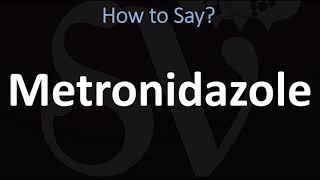 How to Pronounce Metronidazole CORRECTLY [upl. by Lentha]