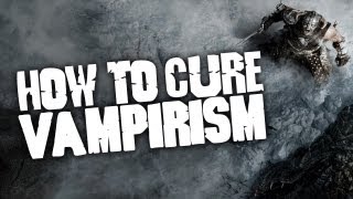 SKYRIM  How to cure Vampirism [upl. by Godric]