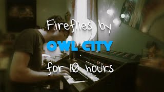 Fireflies by Owl City for 10 Hours [upl. by Thorpe62]