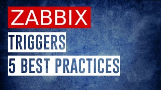 ZABBIX Triggers  5 Best Practices [upl. by Fazeli495]