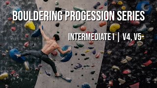 Bouldering Progression Series  Intermediate I  V4 V5 [upl. by Kristie]