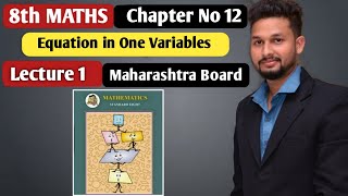 8th Maths  Chapter 12 Equation in One Variables  Lecture 1  maharashtra board [upl. by Frodina]