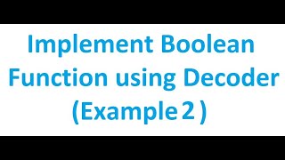 How to Implement a Boolean Function using Decoder Example 2  Digital Logic Design [upl. by Asertal]