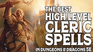 The Best High Level Cleric Spells in Dungeons and Dragons 5e [upl. by Odraner]