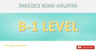 B1 Seviye İngilizce Konu Anlatım B1 Level [upl. by Vander]