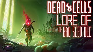 Dead Cells  Lore of The Bad Seed DLC [upl. by Ornas88]