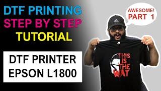 😲 How To Print DTF Step by Step with Epson L1800 Direct To Film Printing  PART 1 [upl. by Bridwell]