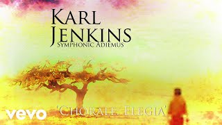 Karl Jenkins  Chorale Elegia Audio [upl. by Adolph38]