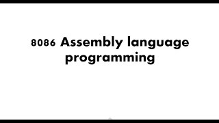 8086 Assembly Language Tutorial For Absolute Beginners  Part 01  Introduction [upl. by Shornick]