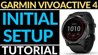 Initial Setup  Garmin Vivoactive 4 Tutorial  Getting Started [upl. by Elodia]