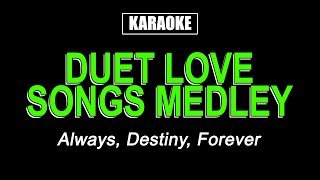 Karaoke  Duet Love Songs Medley [upl. by Ordway102]