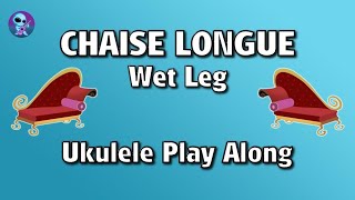 Chaise Longue  Wet Leg  Ukulele Play Along [upl. by Yeslaehc]