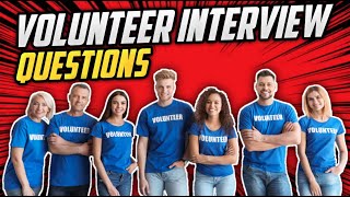 VOLUNTEER Interview Questions And Answers How to PASS a Volunteering Job Interview [upl. by Colbert593]