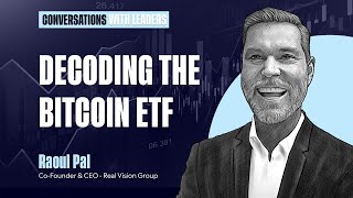 Decoding The Bitcoin ETF with Raoul Pal [upl. by Sheedy]