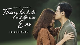 Hà Anh Tuấn  Tháng Tư Là Lời Nói Dối Của Em Official MV [upl. by Guntar]