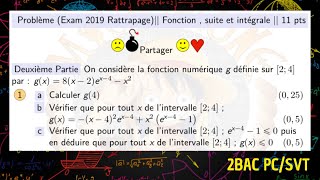 Examen 2019  Rattrapage —Etude d’une fonction numérique  Suites et Calcul intégrale — Partie 2 [upl. by Davenport]