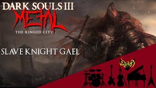 Dark Souls 3 The Ringed City  Slave Knight Gael 【Intense Symphonic Metal Cover】 [upl. by Nottirb]