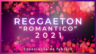 ❤️REGGAETON MIX ROMANTICO 2021😏  Para hacer el delicioso [upl. by Uyerta396]