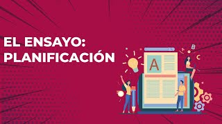 ¿CÓMO REDACTAR UN ENSAYO PLANIFICACIÓN [upl. by Nylirac]