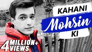 KAHANI MOHSIN KI  Life story of MOHSIN KHAN  BIOGRAPHY [upl. by Em]