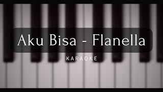 AKU BISA  FLANELLA KARAOKE [upl. by Idnahr]