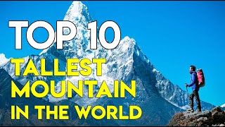 TOP 10 Tallest Mountains in the World [upl. by Oona]