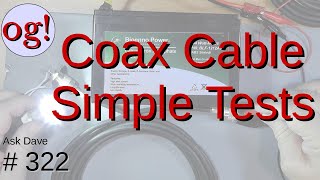 Coax Cable Simple Tests 322 [upl. by Nirrol32]