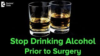 When to Stop Drinking Alcohol Prior to Surgery  Dr Srikanth V [upl. by Coltun]