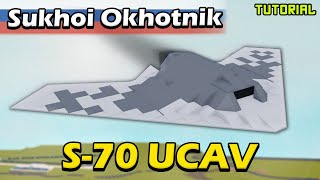 Sukhoi S70 Okhotnik  Plane Crazy  Tutorial [upl. by Edak]