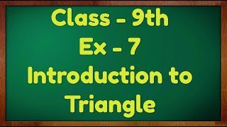 Class  9th Ex  7 Introduction Triangles Maths NCERT CBSE [upl. by Zumstein]