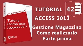 Access Gestione Magazzino  Come realizzarlo Parte Prima Tutorial 42 [upl. by Auqinot935]