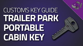 Trailer Park Portable Cabin Key  Key Guide  Escape From Tarkov [upl. by Barde]