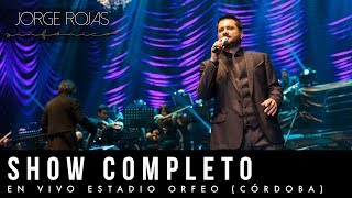 Jorge Rojas  Show Completo  En Vivo Estadio Orfeo Córdoba [upl. by Winfrid]