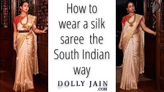 How to wear a silk saree perfectly in the South Indian way  Nivi Style  Ulta Pallu  Dolly Jain [upl. by Merline78]