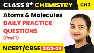 Class 9 Chemistry Chapter 3  Atoms and Molecules  Daily Practice Questions Part 1 [upl. by Enelrac]