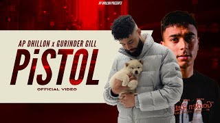 AP Dhillon  Pistol Official Video Gurinder Gill  New Punjabi Songs 2021 [upl. by Fiedler]